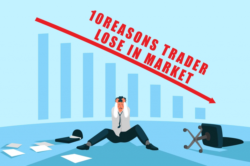 Top 10 reasons why traders lose in the markets